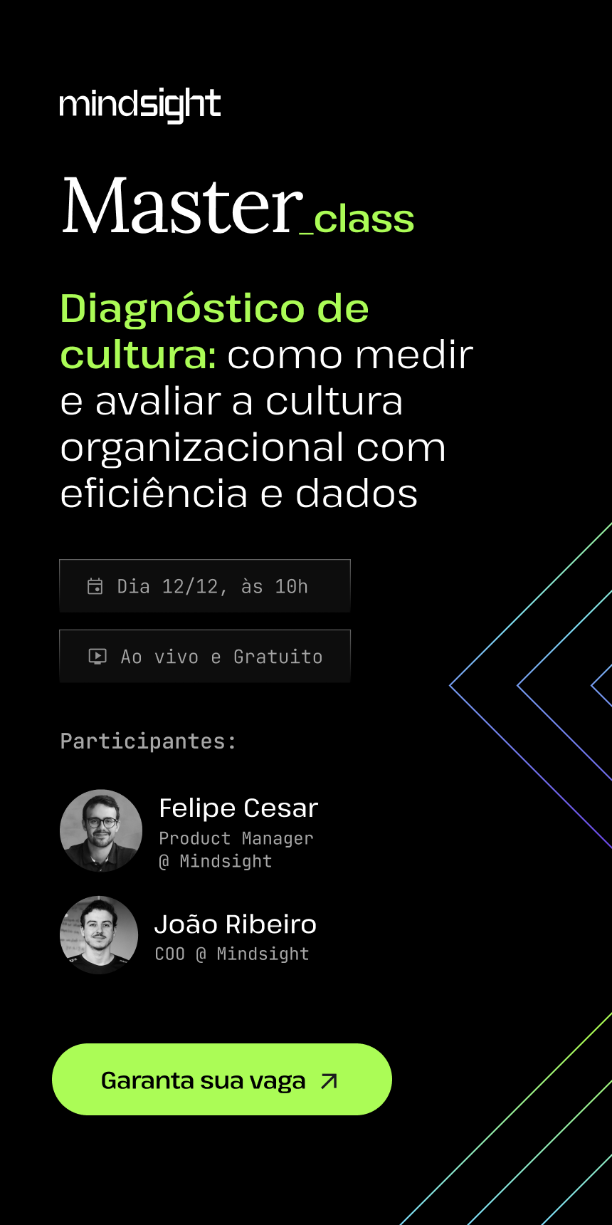 Masterclass sobre diagnóstico de cultura: como medir e avaliar a cultura organizacional com eficiência e dados. Dia 12 de dezembro às 10 horas. Online e gratuito. Inscreva-se.